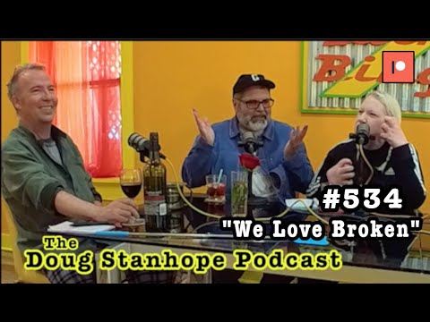 Doug Stanhope Podcast - "We Love Broken"