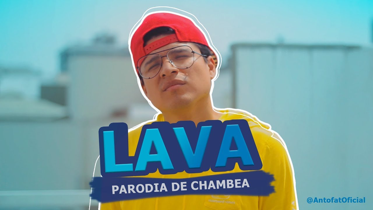 Parodia de Chambea | Lava (Video Oficial) Antofat - YouTube