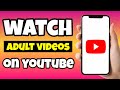 How To Watch Adult Content On YouTube New Update How To Watch Adult Content On YouTube New Update