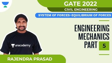 System of Forces-Equilibrium of Forces | Engineering Mechanics Part-5 | GATE 2022 | Rajendra Prasad