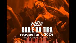 BAILE DA TIRA reggae funk 2024