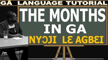 Ga Names of The Months ✔ NYↃJI  LƐ AGBƐI : Ga Language and Learning Tutorial Lesson ✔
