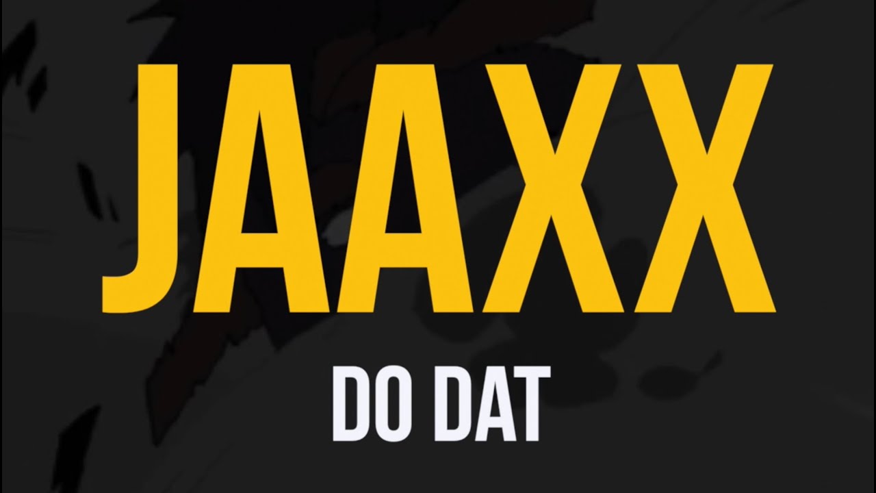 Jaaxx - Do Dat (Lyric Video)