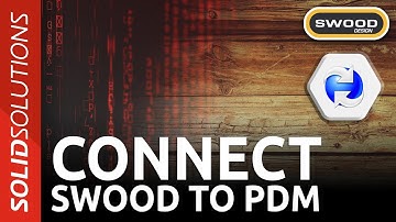 How to Connect SWOOD to SOLIDWORKS PDM | Advanced SWOOD Tutorial