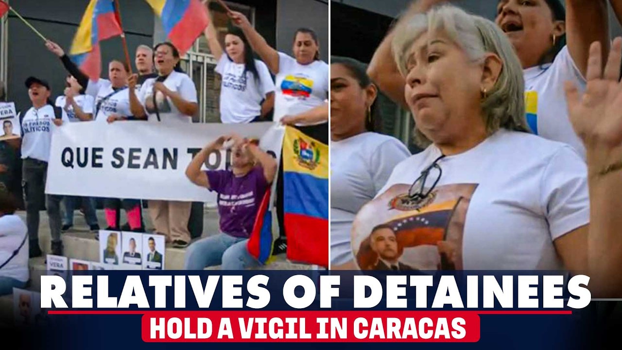 LIVE: Relatives of detainees hold a vigil outside a detention centre in Caracas | VENEZUELA