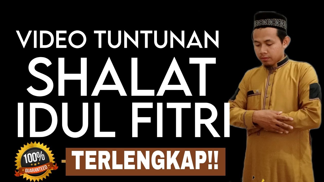 PRAKTEK TATA CARA SHALAT IDUL FITRI (TERLENGKAP)