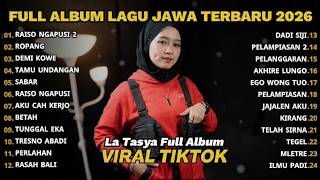 RAISO NGAPUSI 2 - LA TASYA FULL ALBUM - PLAYLIST LAGU JAWA TERPOPULER 2026 (TANPA IKLAN)