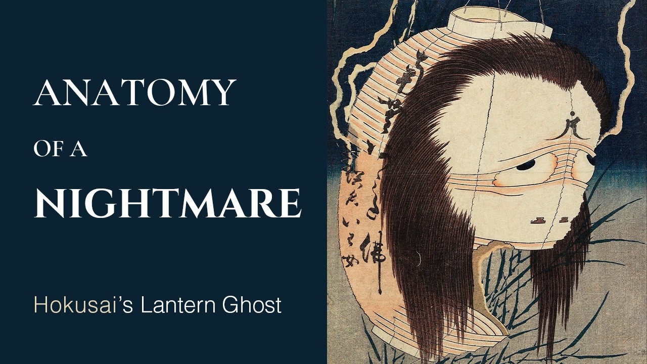 Anatomy of a Nightmare: Hokusai’s Lantern Ghost