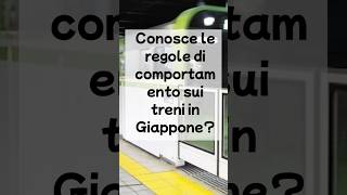 Conosce le regole di comportamento sui treni in Giappone? #train #travel