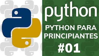 Curso PYTHON PARA PRINCIPIANTES (Desde Cero) - #01 Introducción