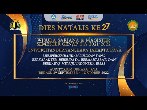 DIES NATALIS KE 27 WISUDA SARJANA & MAGISTER SEMESTER GENAP T.A 2021-2022 UBHARA JAYA