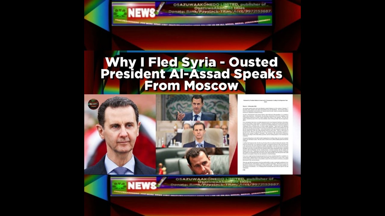 Why I Fled Syria - Ousted President Al-Assad Speaks From Moscow