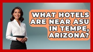What Hotels Are Near ASU In Tempe Arizona - Everything About Phoenix