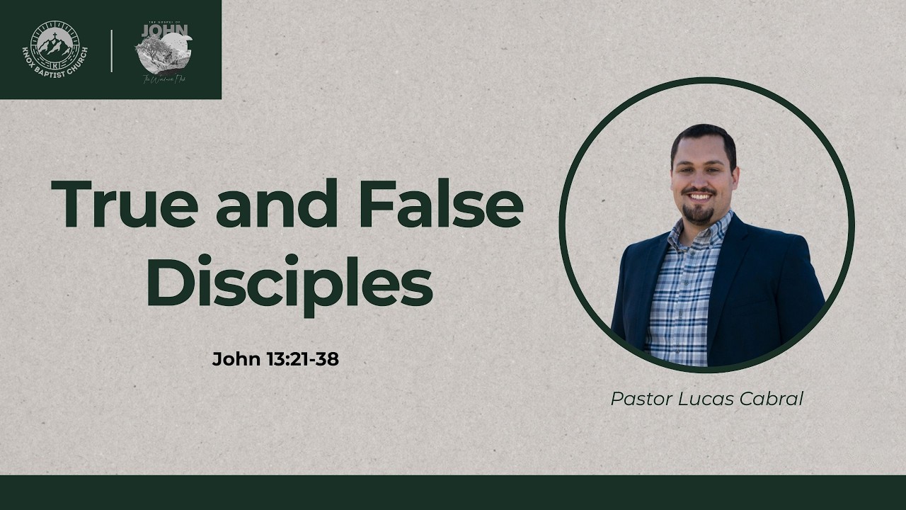 Gospel of John (John 13:21-38 - True and False Disciples) Pastor Lucas Cabral