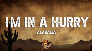 Alabama - I'm In A Hurry (And Don't Know Why) (Lyrics)