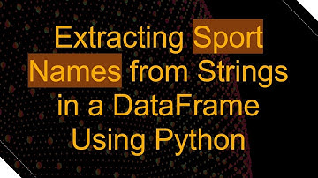 Extracting Sport Names from Strings in a DataFrame Using Python