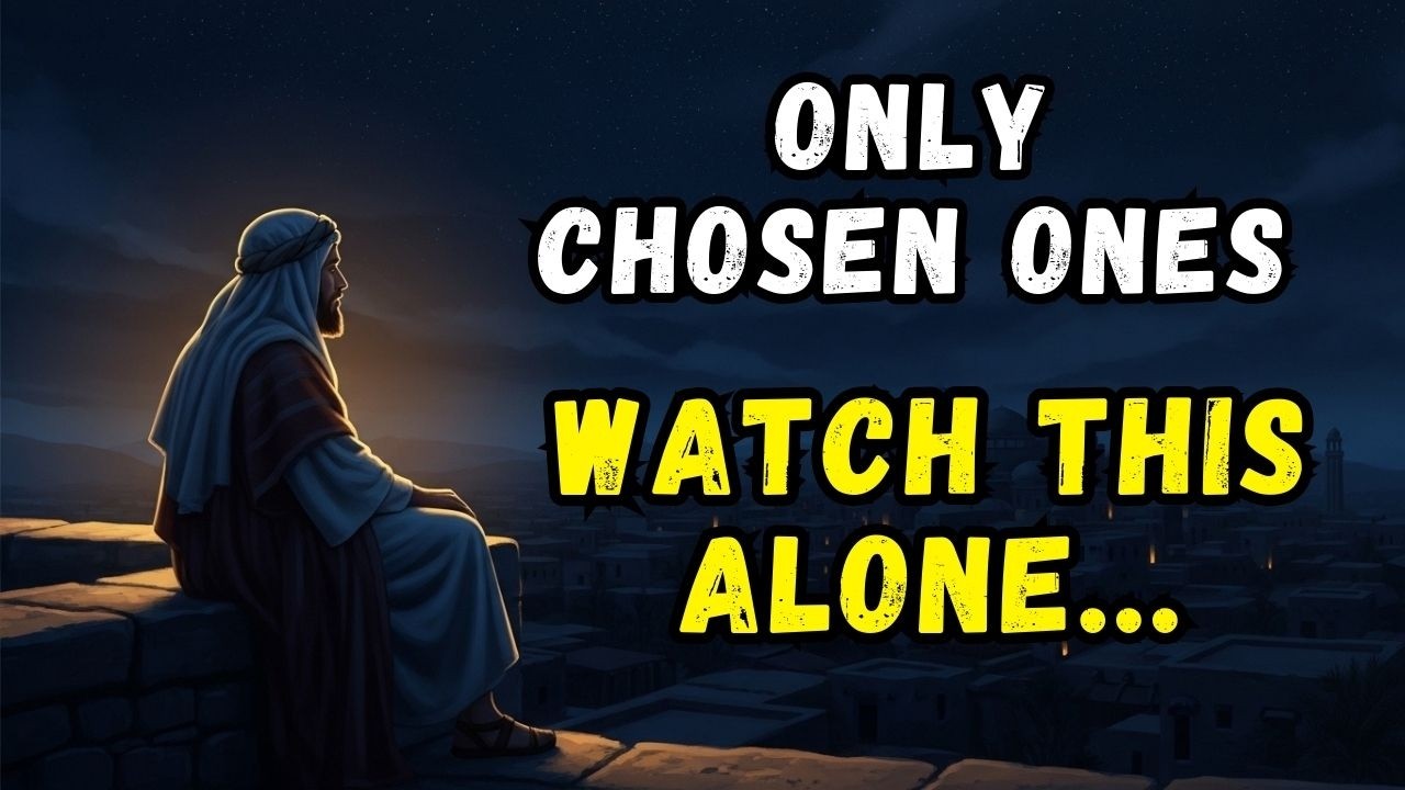If you are Watching this Alone Now, You are God’s Chosen One