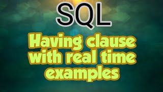 Learn simple way about having clause in sql || Telugu || Having clause uses in real time || 2021