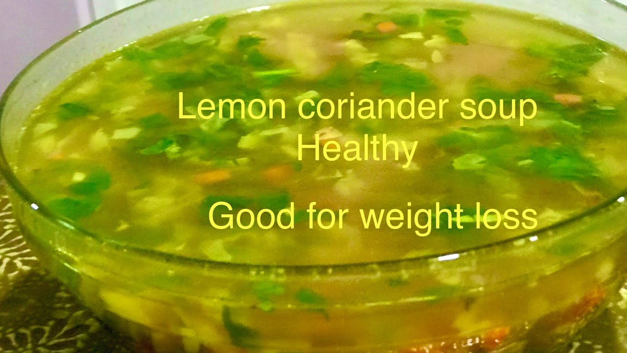 Lemon coriander soup / diet soup / healthy weight loss soup YouTube