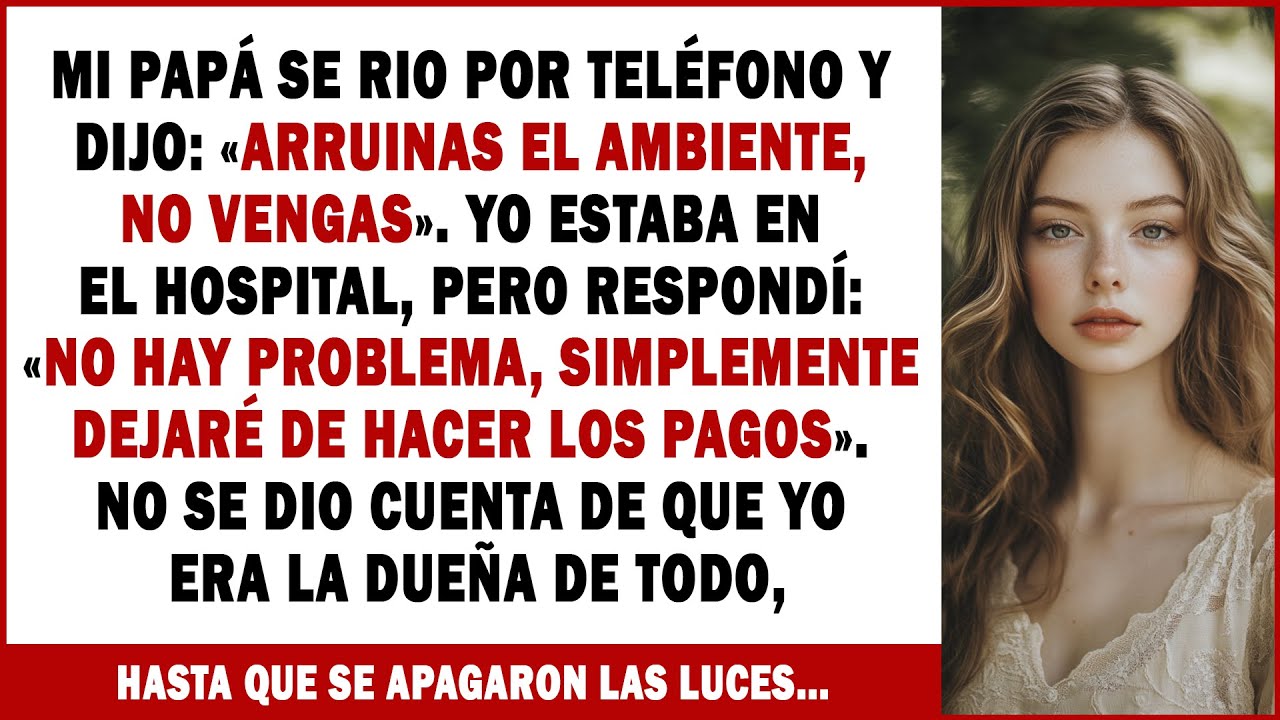 Papá Dijo: «arruinas El Ambiente, No Vengas». Respondí: «no Hay Problema, Dejaré De Hacer Los...