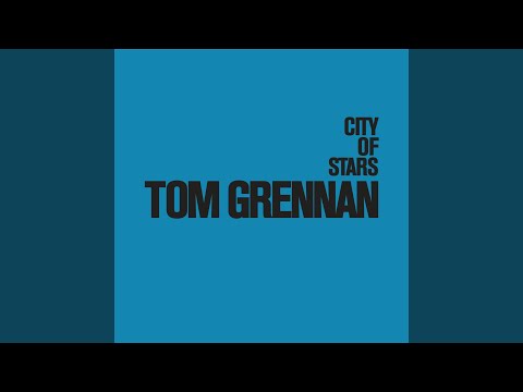 City of Stars - Tom Grennan