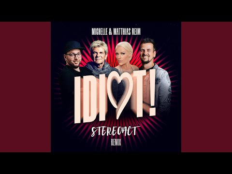 Matthias Reim - Idiot (Stereoact Remix) (feat. Michelle)