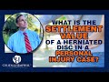 What Is The Settlement Value Of A Herniated Disc In A Personal Injury Case?