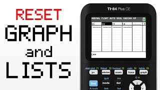 Reset Lists and Graphs on the TI-84 Plus CE