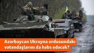 Azərbaycan Hökumətindən Ukrayna Savaşı Xəbərdarlığı Kimlər Məsuliyyətə Cəlb Ediləcək?