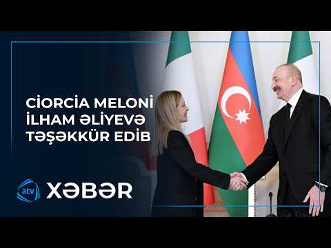 Ciorcia Meloni Prezident İlham Əliyevə təşəkkür edib