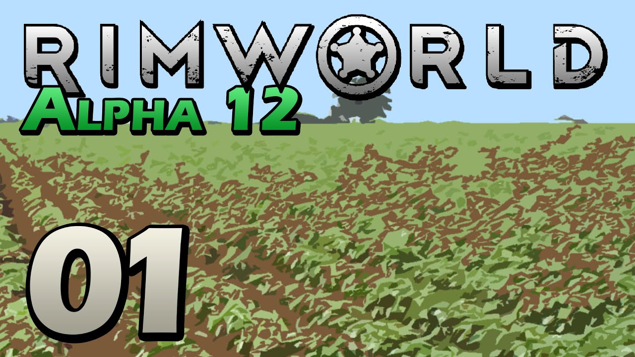 Agrarian Beginnings (Let's Play RimWorld | Part 1) [RimWorld Alpha 12 Gameplay]
