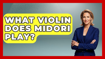 What Violin Does Midori Play? - Classical Serenade