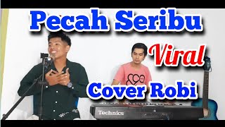 PECAH 1000 Cover Robi,Hanya Dia yang ada di Antara Jantung Hati|