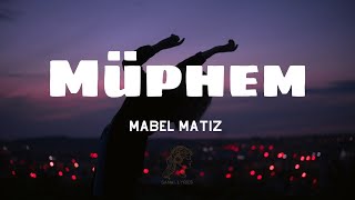 Mabel Matiz - Müphem Şarkı Sözlerilyrics