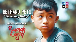 BETRAND PETO - PEMENANG HIDUP (OST. RUMAH KASIH)