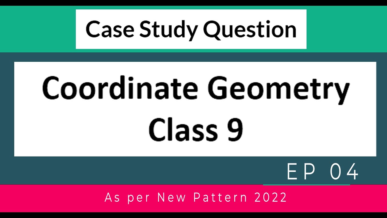 EP 04 : Case Study Questions // Coordinate Geometry // Class 09 - YouTube