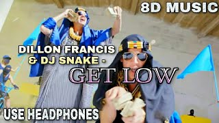 Dillon Francis & Dj Snake - Get Low 8D Music Use Headphones