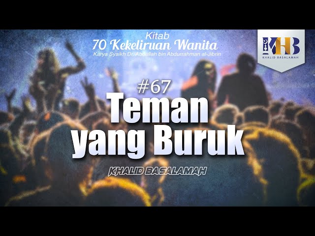 70 Kekeliruan Wanita - #67 Teman yang Buruk class=