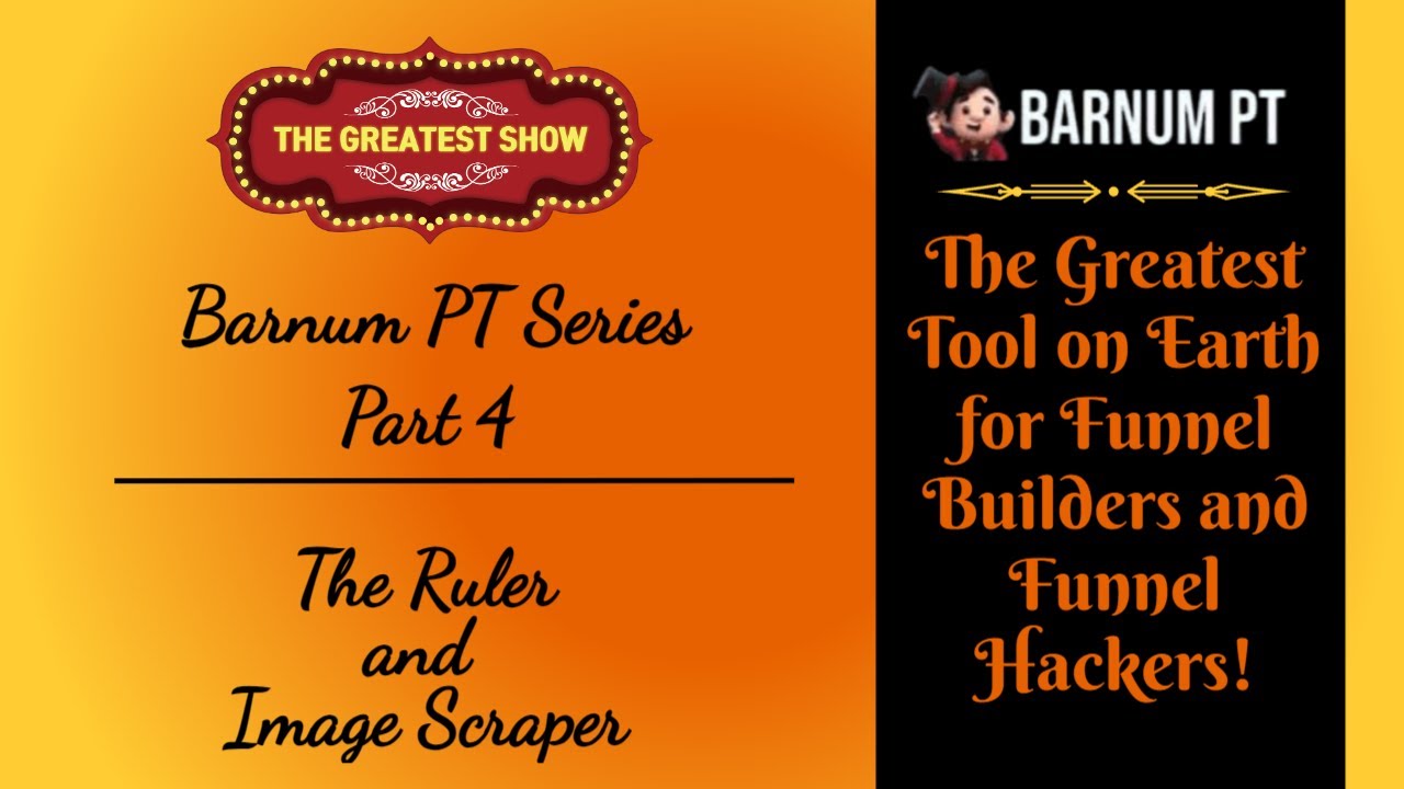 Barnum PT - Part 4: The Ruler and Image Scraper Tool (FREE ClickFunnels Browser Extension)