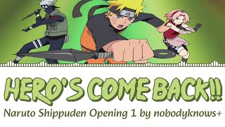 Naruto Shippuden Opening 1 - Hero's Come Back!! by nobodyknows  (Lirik Terjemahan)