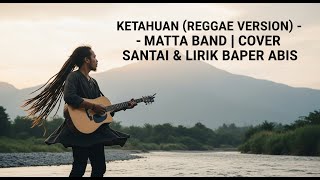 🎵 Ketahuan (Reggae Version) – Matta Band | Cover Santai & Lirik Baper Abis 🌴🎶
