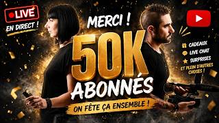 🔴 LE LIVE DES 50K
