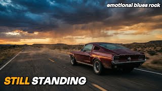 Still Standing In The Heat  Texas Blues Rock Anthem Of Pain Hope U0026 Open Roads