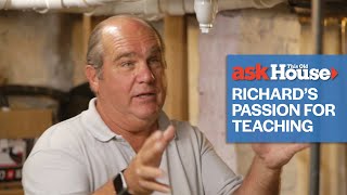Richard’s Passion for Teaching | Ask This Old House