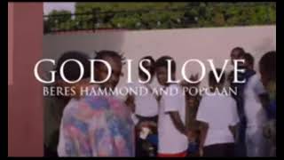 Beres Hammond and Popcaan - God Is Love