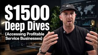 $1500 Deep Dives (Accessing Profitable Service Businesses)