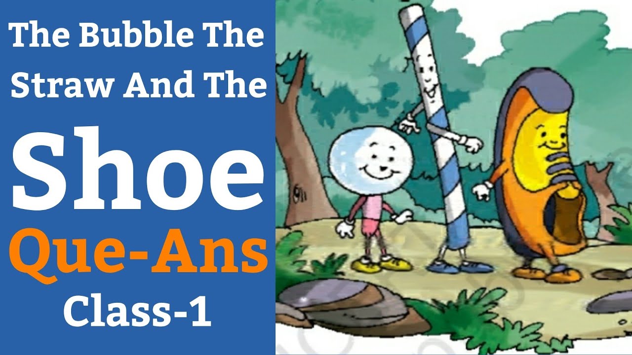 The Bubble, The Straw And The Shoe QuestionsAnswers, English For