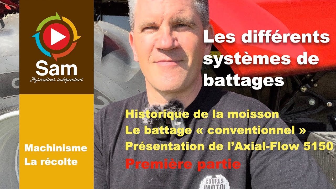 Moissonneuses batteuses : les différents systèmes de battages. Présentation de l'Axial-Flow.Partie 1