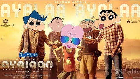 shinchan version Ayalaan - Ayalaa Ayalaa lyric video | sivakarthikeyan | A. R Rahman |  SNJ editz