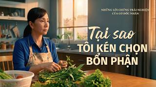 Những Lời chứng Trải nghiệm của Cơ Đốc nhân, Tập 117: Tại sao tôi kén chọn bổn phận